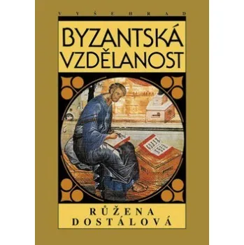 Populárně naučná literatura pro dospělé Byzantská vzdělanost - Růžena Dostálová