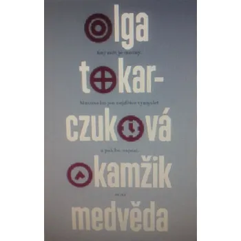 Okamžik medvěda - Olga Tokarczuková