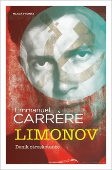 Literární biografie Deník ztroskotance - Carrere Emmanuel Limonov