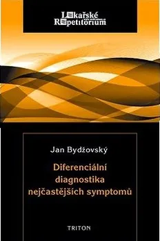 Diferenciální diagnostika nejčastějších symptomů - Jan Bydžovský