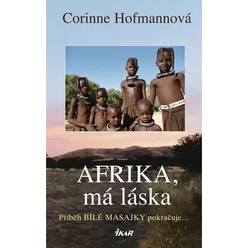 Afrika, má láska - Corinne Hofmannová