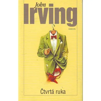 Čtvrtá ruka - John Irving Čtvrtá ruka - John Irving