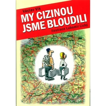 My cizinou jsme bloudili - Václav Vlk My cizinou jsme bloudili - Václav Vlk