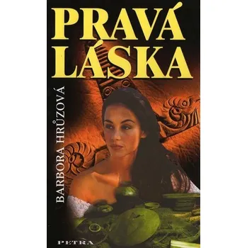 Pravá láska - Barbora Hrůzová