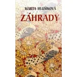 Záhrady - Marta Hlušíková