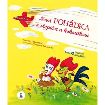 Pohádka Nová pohádka o slepičce a kohoutkovi - Vladimíra Gebhartová