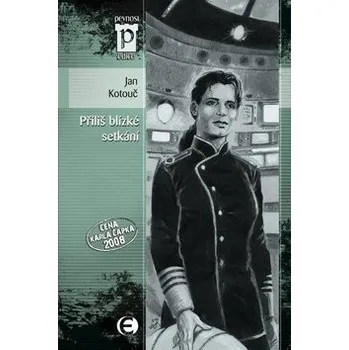 Příliš blízké setkání - Jan Kotouč