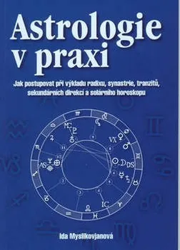 Astrologie v praxi - Ida Myslikovjanová