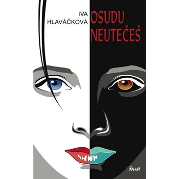 Osudu neutečeš - Iva Hlaváčková