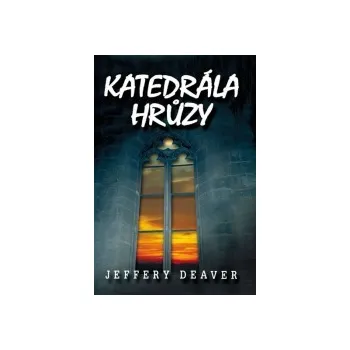 Katedrála hrůzy - Jeffery Deaver