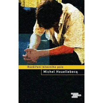 Rozšíření bitevního pole - Michel Houellebecq