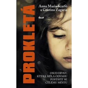 Literární biografie Prokletá - Anna Maria Scarfo, Cristina Zagaria