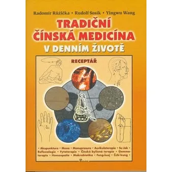 Recenze Tradiční čínská medicína v denním životě - Radomír Růžička Recenze Tradiční čínská medicína v denním životě - Radomír Růžička