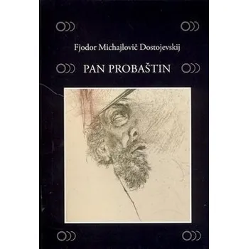 Pan Probaštin - Fjodor Michajlovič Dostojevskij