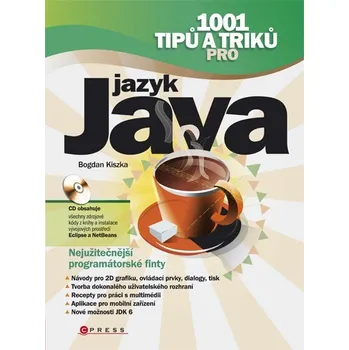 1001 tipů a triků pro jazyk Java -…
