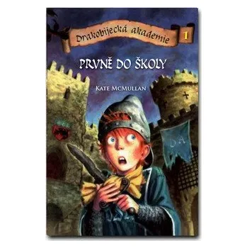 Drakobijecká akademie 1 - Kate McMullan