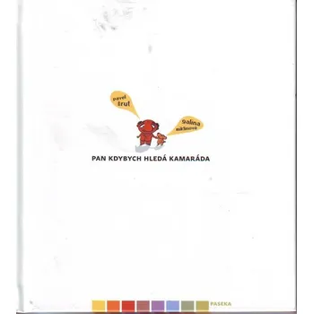 Pan Kdybych hledá kamaráda - Pavel Šrut, Galina Miklínová