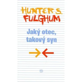 Jaký otec, takový syn - Hunter Fulghum
