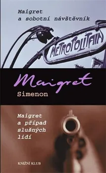 Maigret a sobotní návštěvník, Maigret a případ slušných lidí - Georges Simenon