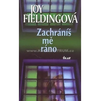 Zachráníš mě ráno - Joy Fieldingová Zachráníš mě ráno - Joy Fieldingová