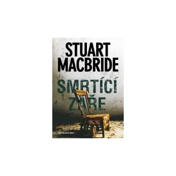Smrtící záře - Stuart MacBride