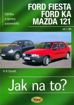 Encyklopedie Ford Fiesta, Ford Ka, Mazda 121 od 1/96 - Hans-Rüdiger Etzold