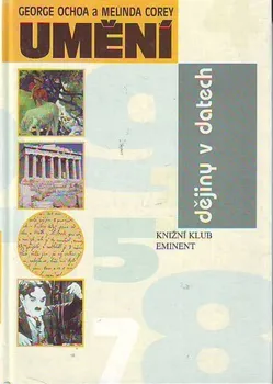 Encyklopedie Dějiny v datech: Umění - George Ochoa, Melinda Corey