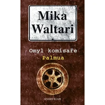 Omyl komisaře Palmua - Mika Waltari