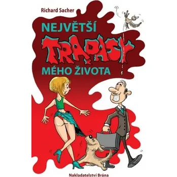 Největší trapasy mého života - Richard Sacher