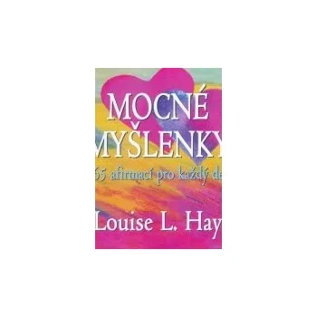 Mocné myšlenky - Louise L. Hay