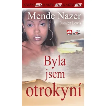 Literární biografie Byla jsem otrokyní - Mende Nazer, Damien Lewis