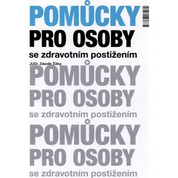 Pomůcky pro osoby se zdravotním postižen - Zdeněk Žižka Pomůcky pro osoby se zdravotním postižen - Zdeněk Žižka