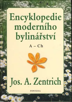 Encyklopedie moderního bylinářství A-Ch - Josef Zentrich