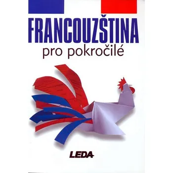 Francouzský jazyk Francouzština pro pokročilé - A. Tionová