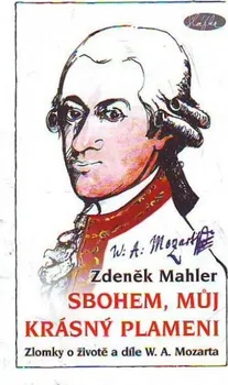 Literární biografie Mahler Zdeněk: Sbohem, můj krásný plameni