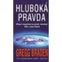 Hluboká pravda - Gregg Braden