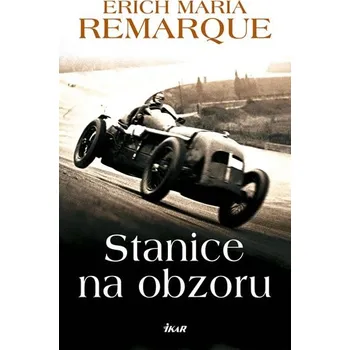 Stanice na obzoru - Erich Maria Remarque