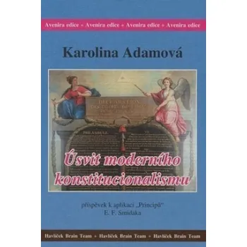 Úsvit moderního konstitucionalismu - Karolina Adamová