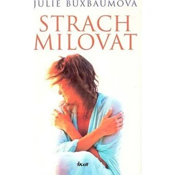 Strach milovat - Jullie Buxbaumová
