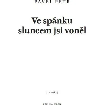 Poezie Ve spánku sluncem jsi voněl - Pavel Petr