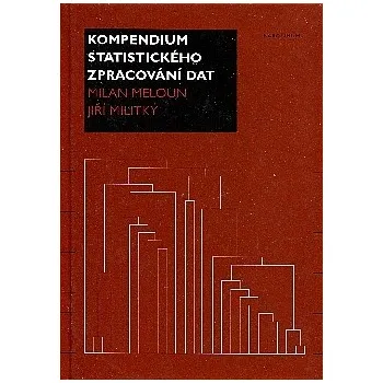 Encyklopedie Kompendium statistického zpracování dat - Milan Meloun