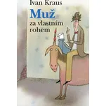 Muž za vlastním rohem - Ivan Kraus