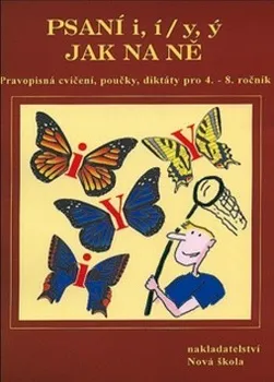 Český jazyk Psaní i, í /y, ý jak na ně pro 4. - 9. ročník