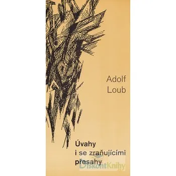 Poezie Úvahy i se zraňujícími přesahy - Adolf Loub