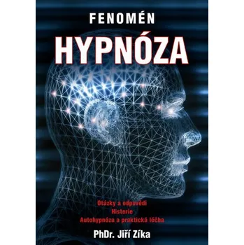Fenomén hypnóza - Jiří Zíka