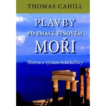 Plavby po tmavě vínovém moři - Thomas Cahill