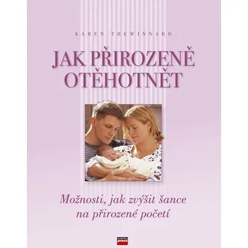 Jak přirozeně otěhotnět: Možnosti, jak…