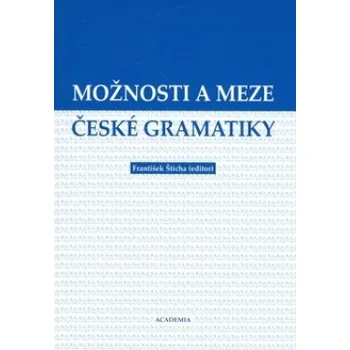 Český jazyk Možnosti a meze české gramatiky - František Šticha kol.