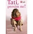 Tati, prosím ne! - Barbara Naughton