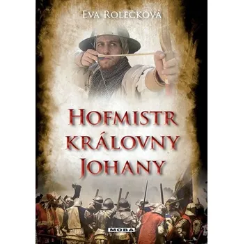 Hofmistr královny Johany - Eva Rolečková